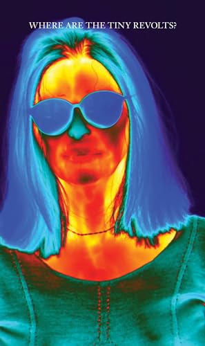 Where Are the Tiny Revolts [Paperback]