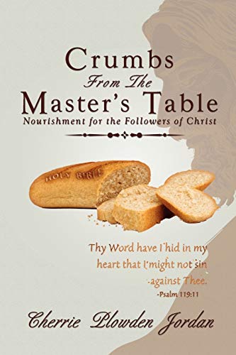 Crumbs from the Master's Table  Nourishment for the Followers of Christ [Paperback]
