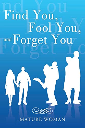 Find You, Fool You, And Forget You [Paperback]