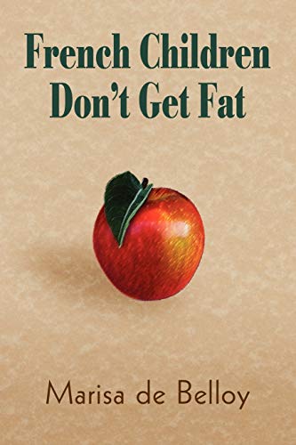 French Children Don't Get Fat [Paperback]