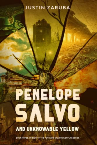 Penelope Salvo and Unknowable Yellow  Book 3 in the Penelope Salvo Series [Paperback]