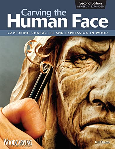 Carving the Human Face, Second Edition, Revised &amp Expanded Capturing Charac [Paperback]