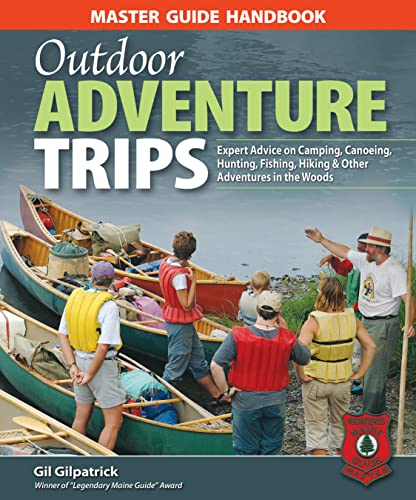 Master Guide Handbook to Outdoor Adventure Trips Expert Advice on Camping, Cano [Paperback]