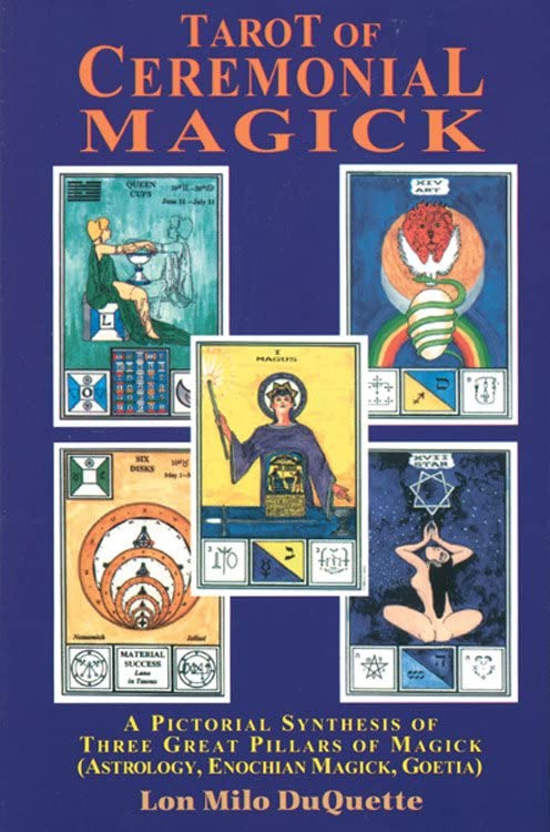 Tarot Of Ceremonial Magick A Pictorial Synthesis Of Three Great Pillars Of Magi [Paperback]