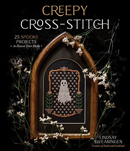 Creepy Cross-Stitch 25 Spooky Projects to Haunt Your Halls [Paperback]