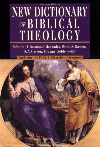 New Dictionary Of Biblical Theology Exploring The Unity & Diversity Of Scriptur [Hardcover]