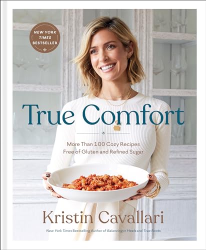 True Comfort More Than 100 Cozy Recipes Free of Gluten and Refined Sugar A Glu [Hardcover]