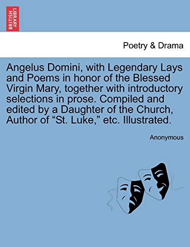 Angelus Domini, with Legendary Lays and Poems in Honor of the Blessed Virgin Mar [Paperback]