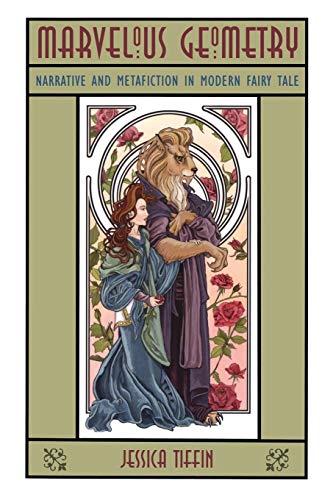 Marvelous Geometry Narrative And Metafiction In Modern Fairy Tale (series In Fa [Paperback]