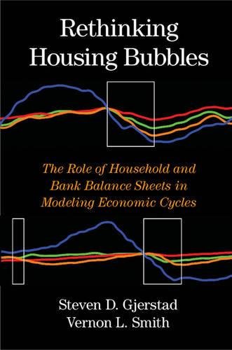 Rethinking Housing Bubbles The Role of Household and Bank Balance Sheets in Mod [Hardcover]