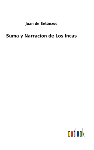 Suma Y Narracion De Los Incas