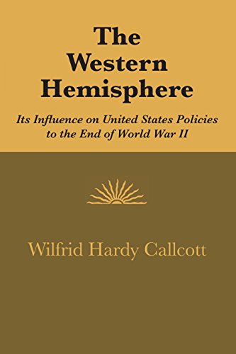 The Western Hemisphere Its Influence on United States Policies to the End of Wo [Paperback]