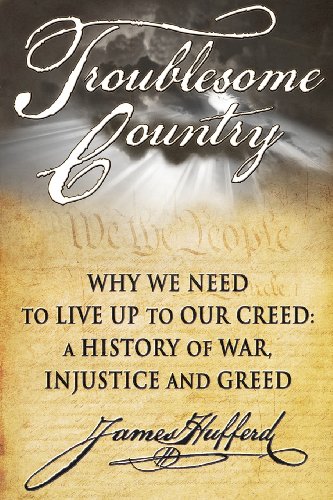 Troublesome Country Why We Need To Live Up To Our Creed A History Of War, Inju [Paperback]