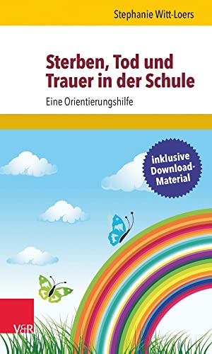 Sterben, Tod und Trauer in der Schule Eine Orientierungshilfe [Paperback]