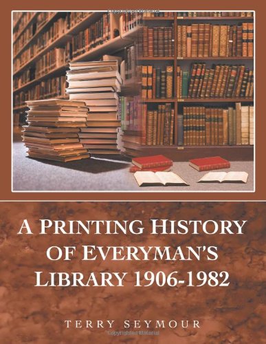 A Printing History Of Everyman's Library 1906-1982 [Paperback]