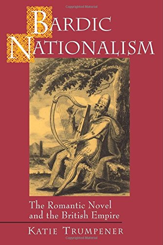 Bardic Nationalism The Romantic Novel and the British Empire [Paperback]