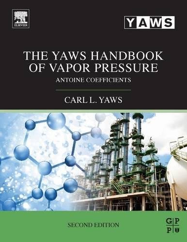 The Yaws Handbook of Vapor Pressure Antoine Coefficients [Paperback]