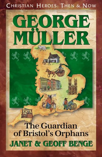 George Muller The Guardian Of Bristol's Orphans (christian Heroes Then & Now) [Paperback]