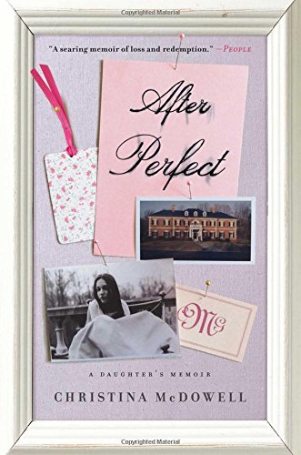 After Perfect A Daughter&39s Memoir [Paperback]