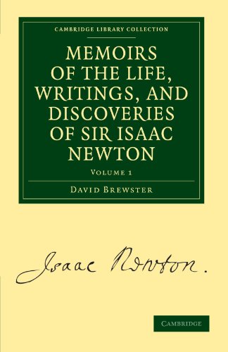 Memoirs of the Life, Writings, and Discoveries of Sir Isaac Newton [Paperback]