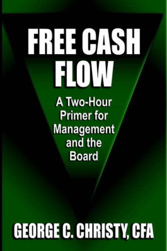 Free Cash Flow A Two-Hour Primer For Management And The Board [Hardcover]