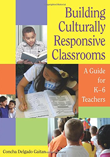 Building Culturally Responsive Classrooms A Guide for K-6 Teachers [Paperback]