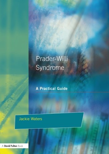 Prader-Willi Syndrome A practical guide [Paperback]