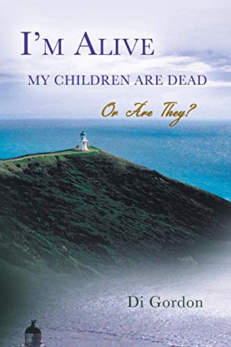 I'm Alive My Children Are Dead - Or Are They [Paperback]