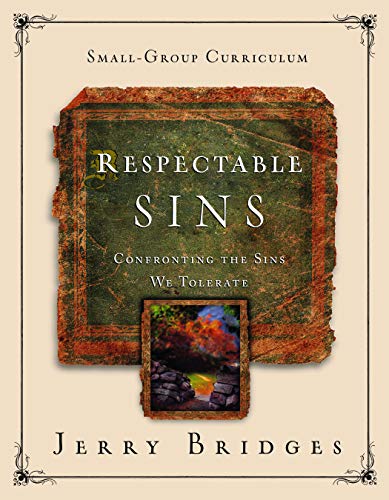 Respectable Sins Small-Group Curriculum Confronting the Sins We Tolerate [Paperback]
