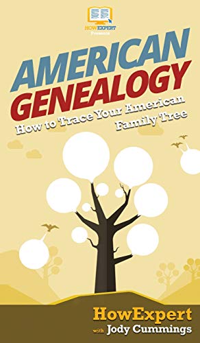 American Genealogy  How to Trace Your American Family Tree [Hardcover]