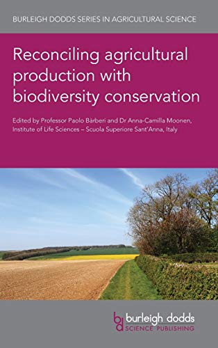 Reconciling agricultural production with biodiversity conservation [Hardcover]
