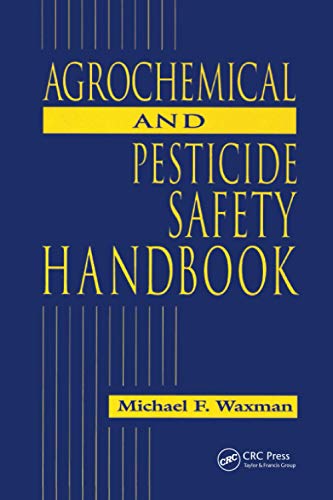 The Agrochemical and Pesticides Safety Handbook [Paperback]