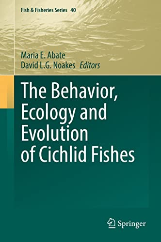 The Behavior, Ecology and Evolution of Cichlid Fishes [Hardcover]