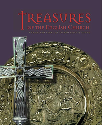 Treasures of the English Church A Thousand Years of Sacred Gold and Silver [Paperback]