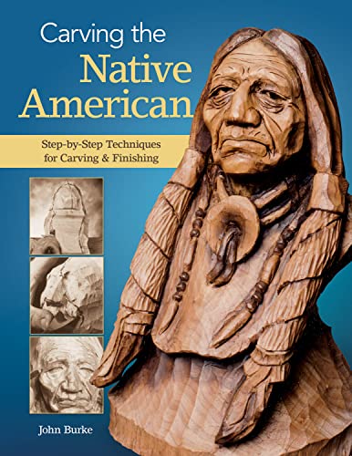 Carving the Native American Step-by-Step Techniques for Carving &amp Finishing [Paperback]