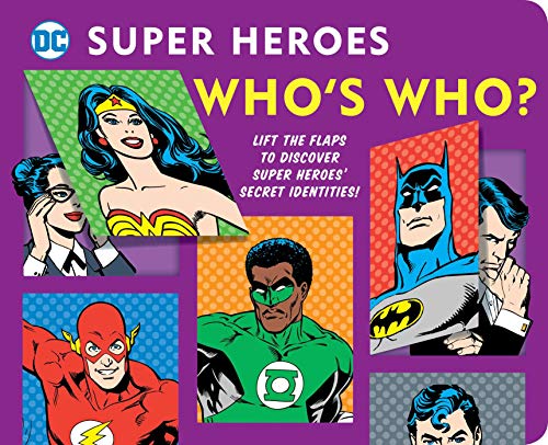 DC Super Heroes Who&39s Who Lift the flaps to reveal super heroes&39 secr [Board book]