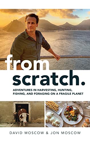 From Scratch Adventures in Harvesting, Hunting, Fishing, and Foraging on a Frag [Hardcover]
