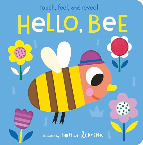 Hello, Bee Touch, Feel, and Reveal [Board book]