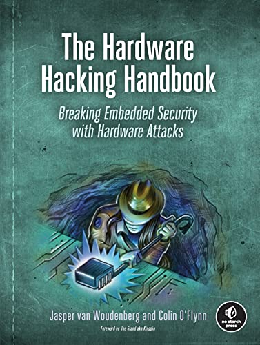 The Hardware Hacking Handbook Breaking Embedded Security with Hardware Attacks [Paperback]