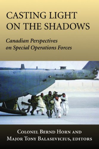 Casting Light on the Shadows Canadian Perspectives on Special Operations Forces [Paperback]