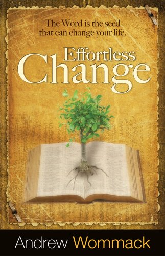 Effortless Change The Word Is The Seed That Can Change Your Life [Paperback]