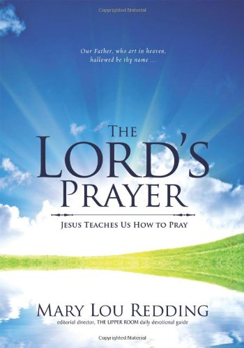 The Lord's Prayer Jesus Teaches Us How to Pray [Paperback]