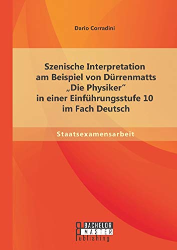 Szenische Interpretation Am Beispiel Von Drrenmatts  die Physiker  In Einer Ein [Paperback]