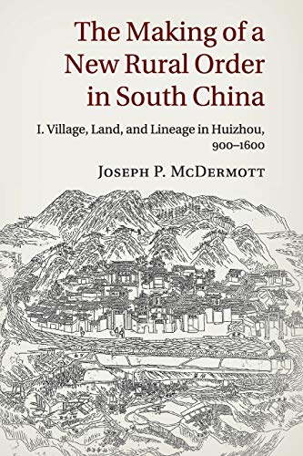 The Making of a New Rural Order in South China Volume 1, Village, Land, and Lin [Paperback]