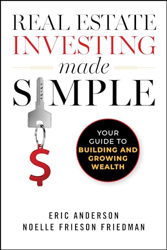 Real Estate Investing Made Simple Your Guide to Building and Growing Wealth [Paperback]