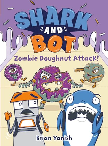 Shark and Bot 3 Zombie Doughnut Attack (A Graphic Novel) [Paperback]