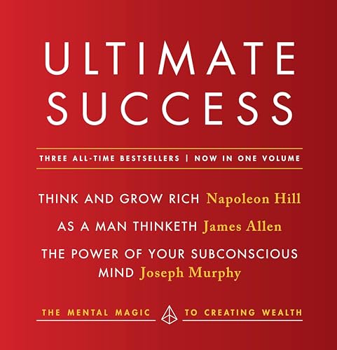 Ultimate Success featuring Think and Grow Rich, As a Man Thinketh, and The Powe [Paperback]