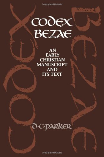 Codex Bezae An Early Christian Manuscript and its Text [Paperback]