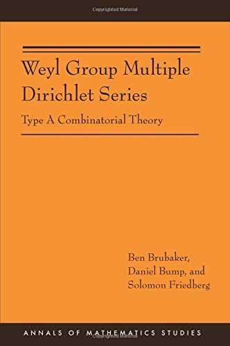 Weyl Group Multiple Dirichlet Series Type A Combinatorial Theory (AM-175) [Paperback]