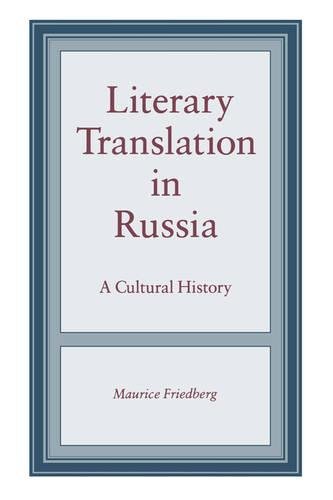 Literary Translation in Russia A Cultural History [Paperback]